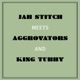 Jah Stitch Meets Aggrovators King Tubby
