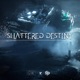 Shattered Destiny Single