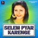 Selem Pyar Karenge Single