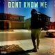 Don t Know Me Single