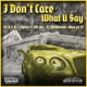 I Don t Care What U Say feat OG Zec Spice 1 Aloe Jo el XL Middleton Single