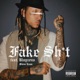 Fake Sh t feat Blayzeus Steve Lean Single