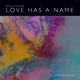 Love Has a Name Studio Version feat Kim Walker Smith Single