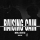 Raising Cain feat Rexx Life Raj Single