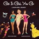 Get It Girl You Go feat Shoshana Bean Anika Noni Rose Single