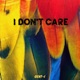 I Don t Care EP