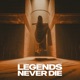 Legends Never Die Single