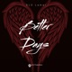 Better Days Single