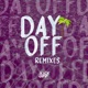 Day Off Remixes Single