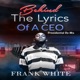 Behind the Lyrics of a Ceo Presidential Re Mix