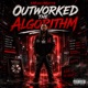 Outworked The Algorithm EP