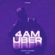 4AM UBER feat Th3 Saga Chopped and Screwed Single