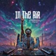 In The Air feat Chase Single