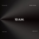 10 AM feat Perry Wynn MBM Keyz TenTwo Single