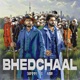 Bhedchaal Single
