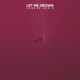 Let Me Drown Conrad Remix Single