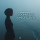 Exhale and Live Single