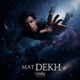 Mat Dekh Echo Version Single