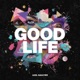 Good Life DJ Global Byte Mix Single