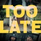 Too Late feat JRWN Single