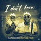 I DONT KNOW feat YUNG TAVO Radio Edit Single