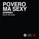 Povero Ma Sexy