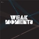 Weak Moments Single