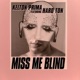 Miss Me Blind feat Hard Ton