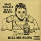Kill Me Slow Single