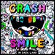 Crash Smile in Dada Land November
