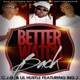 Better Watch Back feat Big J Single