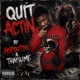 Quit Actin feat Hopout3k TraiSlime Single