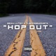 Hop Out feat 7LBoogiemonsta Single