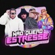 NÃO QUERO ESTRESSE Single