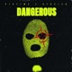 DANGEROUS Single