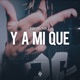 Y a Mi Que Single