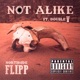 Not Alike feat DoubleV Single