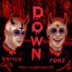 DOWN feat Switch Single