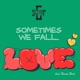 Sometimes We Fall in Love feat Kevin Kent Single