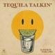 Tequila Talkin Single