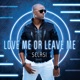 Love Me or Leave Me Single