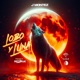 Lobo y Luna feat DJ Rasuk Single
