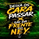 DEIXA OS CARAS PASSAR X SAI DA FRENTE DO NEY Single