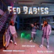 Fed Babies feat Moolah Stackson Gully J Snub Single