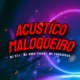 Acustíco Maloqueiro Single