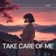 Take Care of me feat Seveer Single