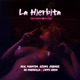 La Hierbita feat Real Phantom Azhika Robinho RD Maravilla Livity Crew Single