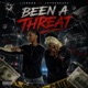 Been A Threat feat Jxyhunchoo Single