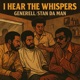 I HEAR THE WHISPERS feat Stan Da Man Single