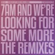 7AM and We re Looking For Some More The Remixes Single